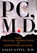 PC, M.D. How Political Correctness is Corrupting Medicine.