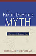 The Health Disparities Myth: Diagnosing the Treatment Gap.